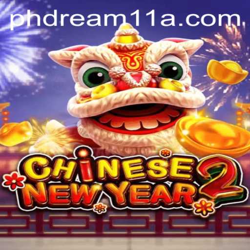 Exploring the Exciting World of CHINESENEWYEAR2 and PH Dream11