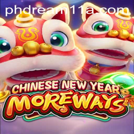 Exploring CHINESENEWYEARMOREWAYS: A Thrilling Game Experience with PH Dream11